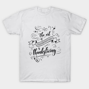 The art of thanksgiving is thanksliving, Holy scriptures T-Shirt